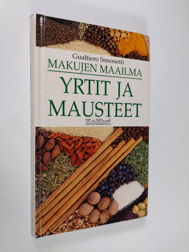 Gualtiero Simonetti : Yrtit ja mausteet : makujen maailma