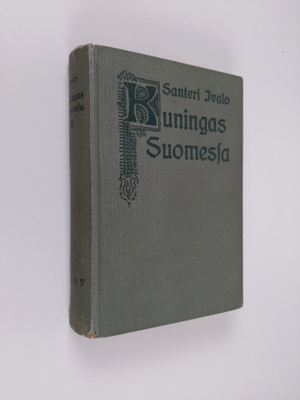 Santeri Ivalo : Kuningas Suomessa : historiallinen romaani