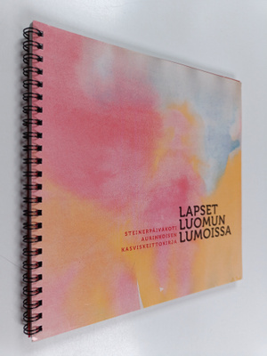Lapset luomun lumoissa : steinerpäiväkoti Aurinkoisen kas...