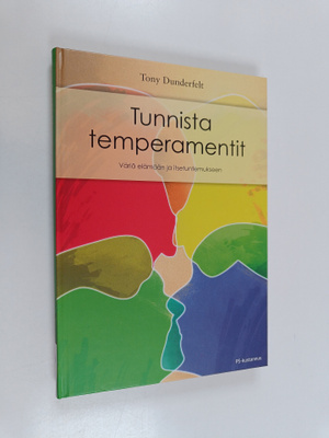 Tony Dunderfelt : Tunnista temperamentit : väriä elämään ...