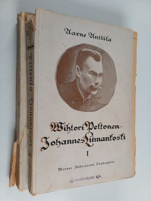 Aarne Anttila : Vihtori Peltonen - Johannes Linnankoski. ...