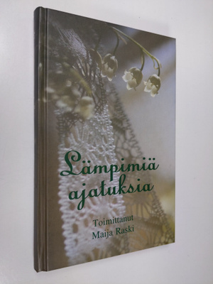 Maija (toim.) Raski : Lämpimiä ajatuksia