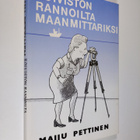 Maiju Pettinen : Koiviston rannoilta maanmittariksi (sign... - pikkukuva 1