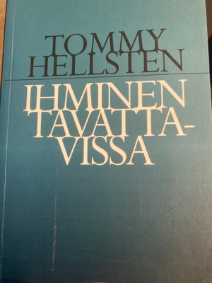 HELLSTEN: IHMINEN TAVATTAVISSA
