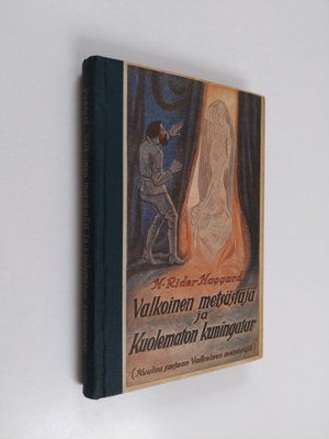 H. Rider Haggard : Valkoinen metsästäjä ja kuolematon kun...