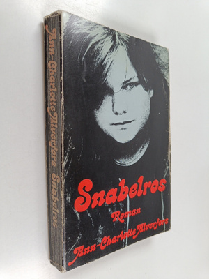Ann-Charlotte Alverfors : Snabelros (signeerattu, tekijän...