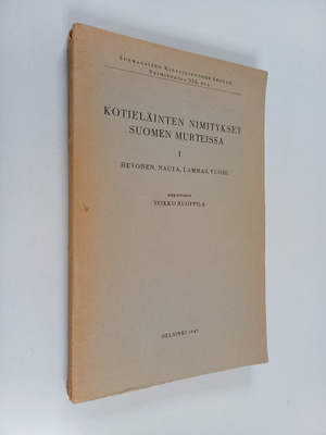 Veikko Ruoppila : Kotieläinten nimitykset Suomen murteissa 1