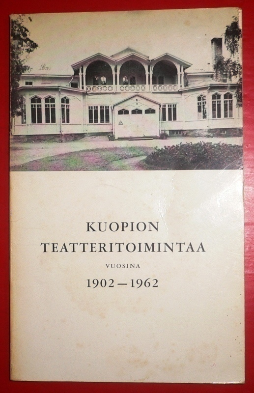 Kuopion Teatteritoimintaa vuosina 1902 - 1962