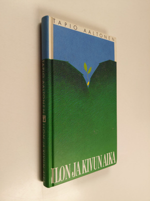 Tapio Aaltonen : Ilon ja kivun aika