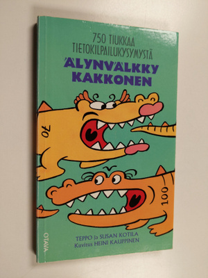 Teppo Kotila : Älynvälkky kakkonen : 750 tiukkaa tietokil...