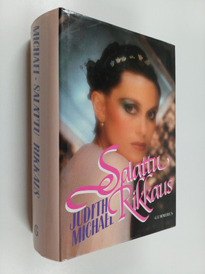 Judith Michael : Salattu rikkaus