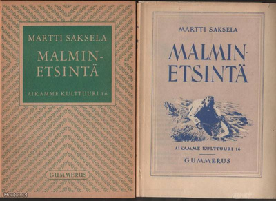 Saksela, Martti: Malminetsintä, Gummerus 1949, skp., K3