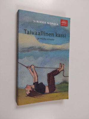 Sinikka Nopola : Taivaallinen kassi ja muita esineitä