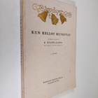 E. Kilpeläinen : Kun kellot kutsuvat - pikkukuva 1