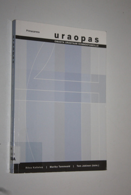 Ritva ym. Kattelus : Uraopas : omasta urastaan kiinnostun...