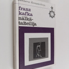Franz Kafka : Nälkätaiteilija : novelleja - pikkukuva 1