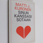Matti J. Kuronen : Sinun kanssasi sotaan - pikkukuva 1