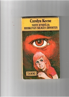 CAROLYN KEENE: Neiti Etsivä ja hehkuvan silmän arvoitus