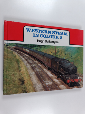 Hugh Ballantyne : Western Steam in Colour 2