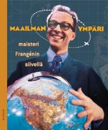 Maailman ympäri maisteri Frangenin siivellä