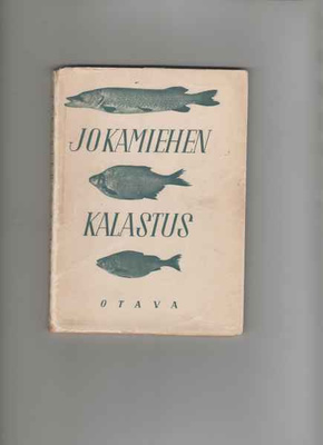 [Rislakki, Ensio]: Jokamiehen kalastus, Otava 1941, nid.