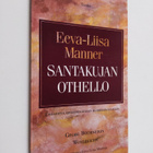 Eeva-Liisa Manner : Santakujan Othello : lisälehtiä keske... - pikkukuva 1