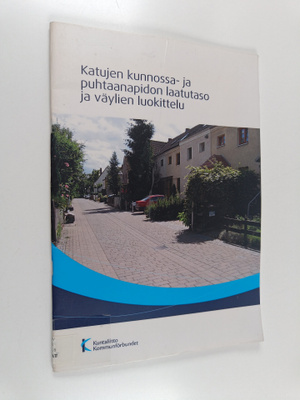 Katujen kunnossa- ja puhtaanapidon laatutaso ja väylien l...