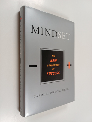 Carol S. Dweck : Mindset : the new psychology of success