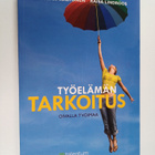 Kristiina Aaltonen ym. : Työelämän tarkoitus : oivalla 7 ... - pikkukuva 1