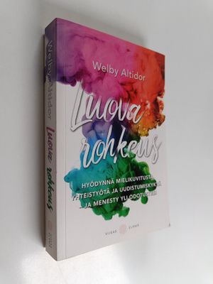 Welby Altidor : Luova rohkeus : hyödynnä mielikuvitusta, ...