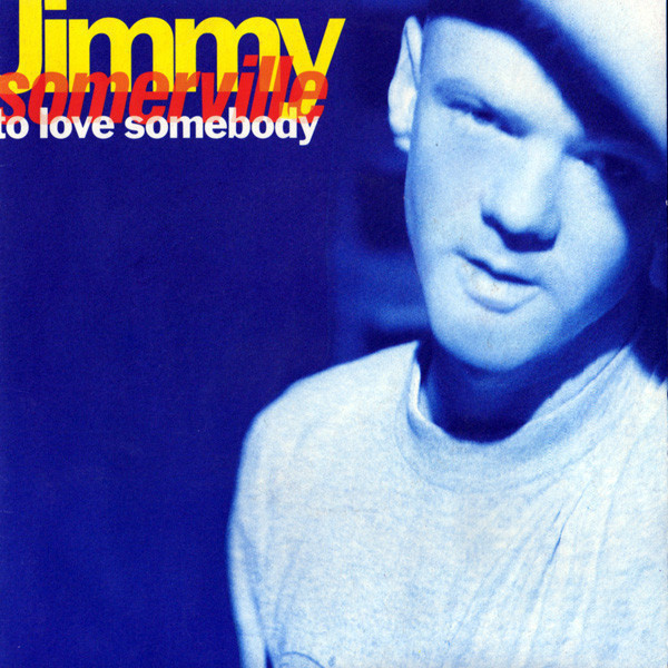 JIMMY SOMERVILLE :: TO LOVE SOMEBODY :: VINYYLI  7"    1990