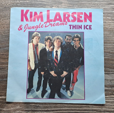Kim Larsen & jungle dreams thin ice 7"