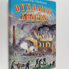 Rune Pär Olofsson : Dynamitkungen : en roman om Alfred Nobel - pikkukuva 1