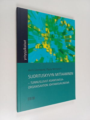 Antti Lönnqvist : Suorituskyvyn mittaaminen : tunnusluvut...