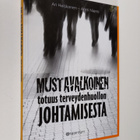Ari Heiskanen : Mustavalkoinen totuus terveydenhuollon jo... - pikkukuva 1