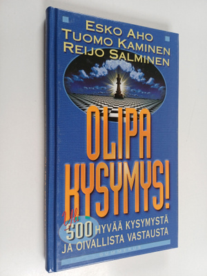 Esko Aho : Olipa kysymys! : yli 500 hyvää kysymystä ja oi...