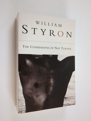 William Styron : The Confessions of Nat Turner