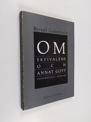 Berndt Godenhielm : Om ekvivalens och annat gott - patent...