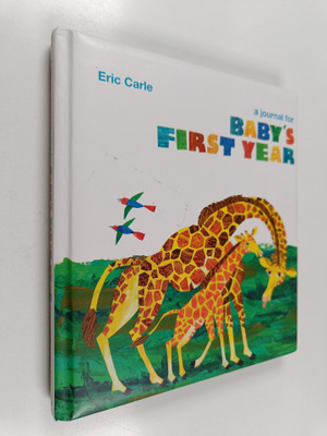 Eric Carle ym. : a Journal for Baby's First Year