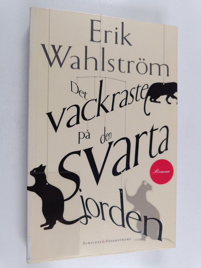 Erik Wahlström : Det vackraste på den svarta jorden roman