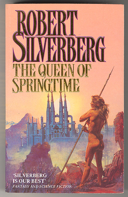 Robert Silverberg: The Queen of Springtime