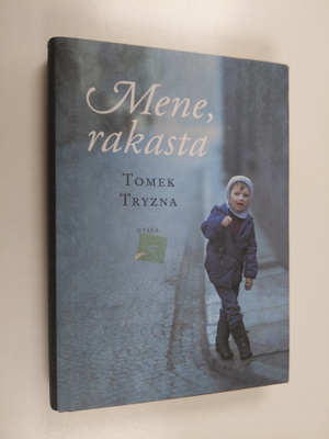 Tomek Tryzna : Mene, rakasta
