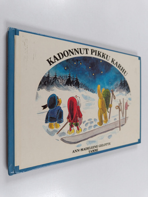 Ann-Madeleine Gelotte : Kadonnut pikku karhu