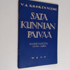 Veikko Antero Koskenniemi : Sata kunnian päivää : kolme p... - pikkukuva 1