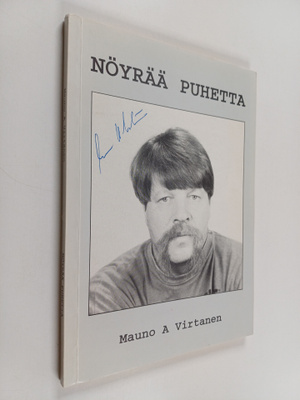 Mauno A. Virtanen : Nöyrää puhetta (signeerattu)