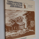 Tapio Horila : Torppa härkätien varrella Jaatilanjoen ran... - pikkukuva 1