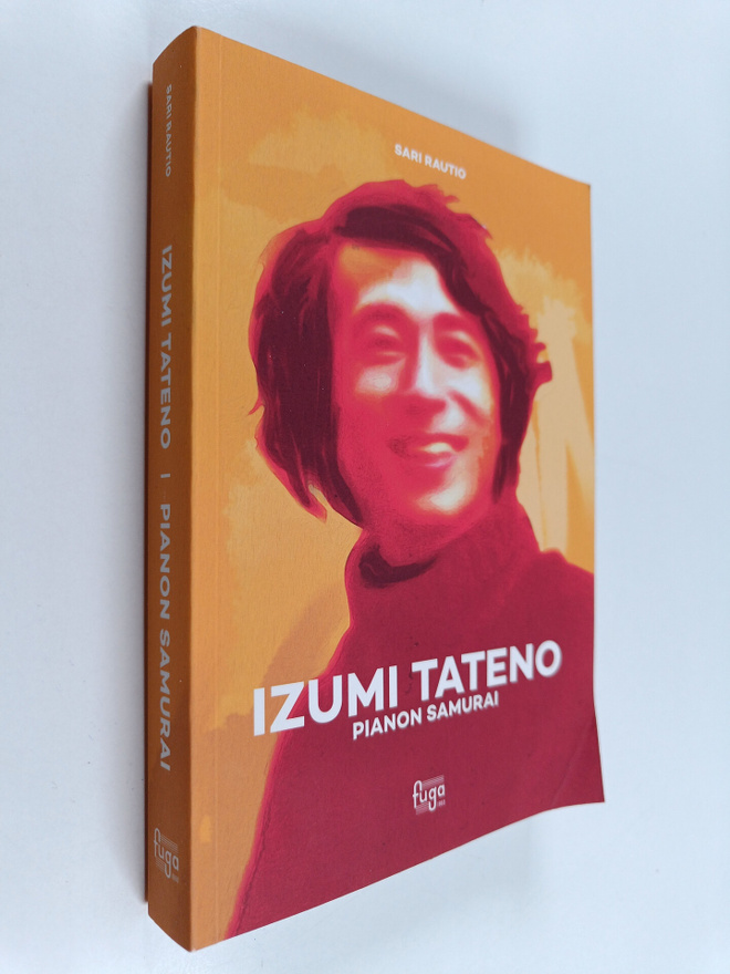 Sari Rautio : Izumi Tateno : Pianon samurai (signeerattu,...