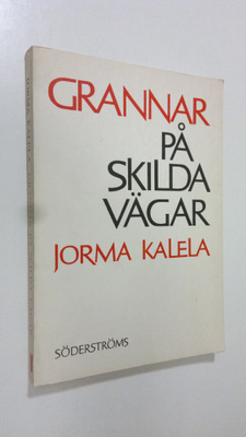 Jorma Kalela : Grannar på skilda vägar : Det finländsk-sv...