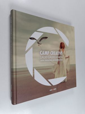 Lauri Laukkanen : Camp Creative : Luova valokuvaus ja kuv...
