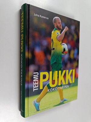 Juha Kanerva : Teemu Pukki : koko tarina